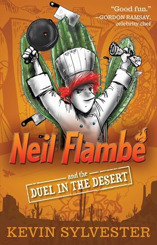 Neil Flambé and the Duel in the Desert (Volume 6) (The Neil Flambe Capers, Band 6)